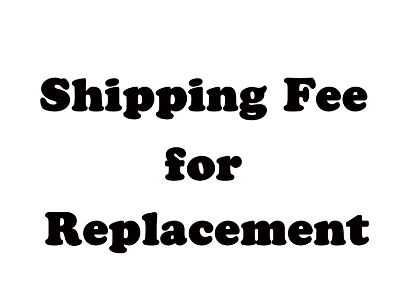 Replacement Shipping fee