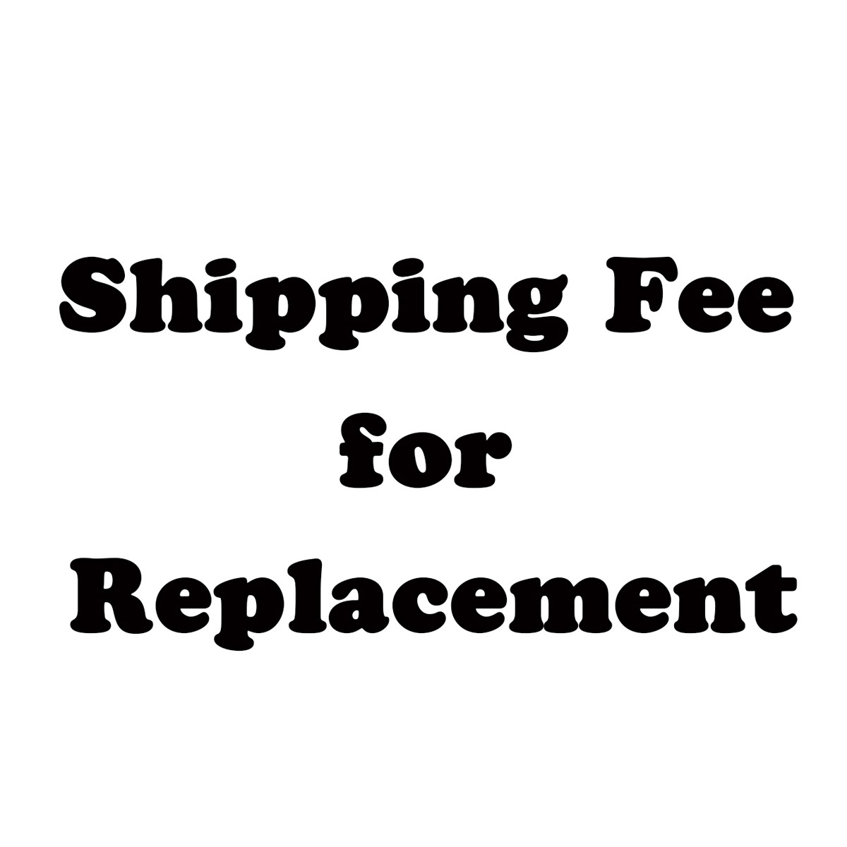 Replacement Shipping fee