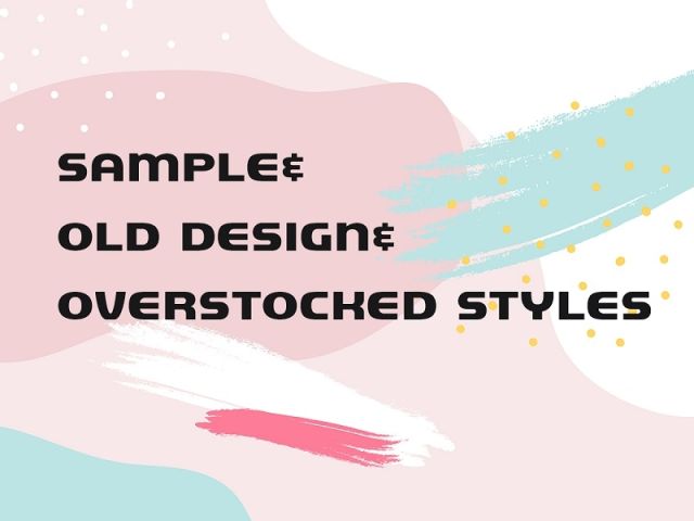 [Updated on 8th March] Sample& Old Design& Overstocked Styles