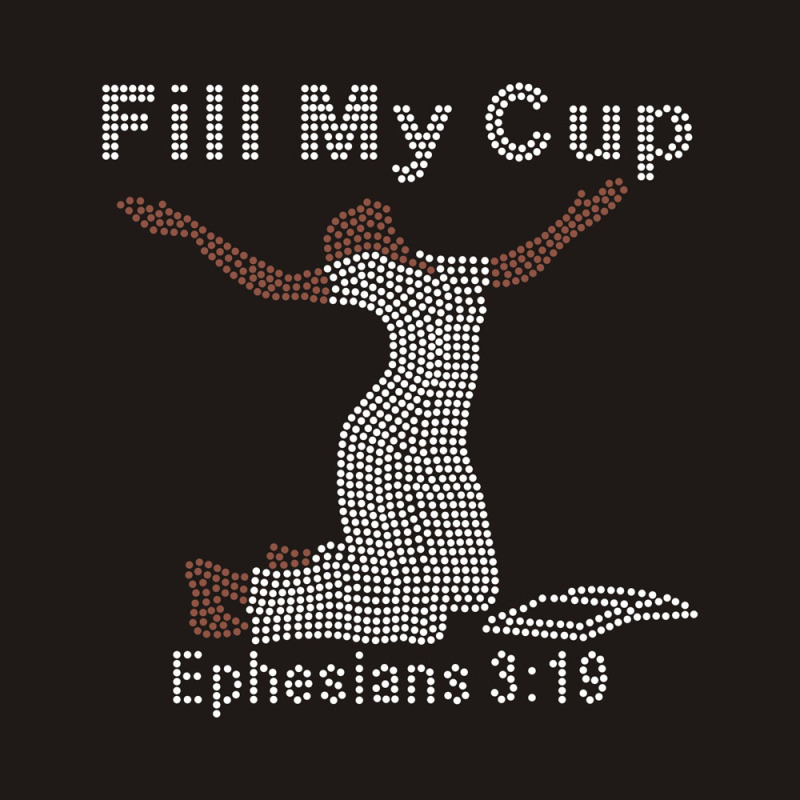 fill my cup ephesians 3:19