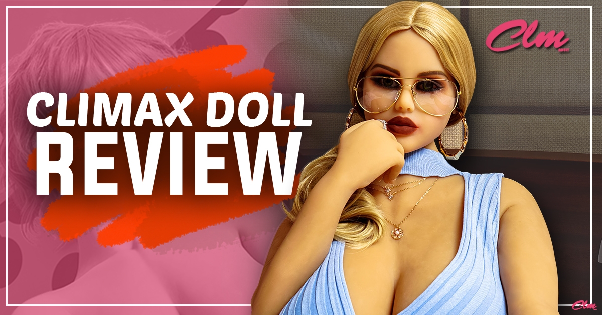 Climax Doll review 