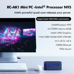 RC-AK1 Mini PC -Intel® Processor N95 M 2*DDR4 MaX to 64GB Intel® UHD Graphics 1*M2 2280 NVME/NGFF 2TB SSD M.2 wifi 5/ wifi 6 1000M Ethernet VESA Mount
