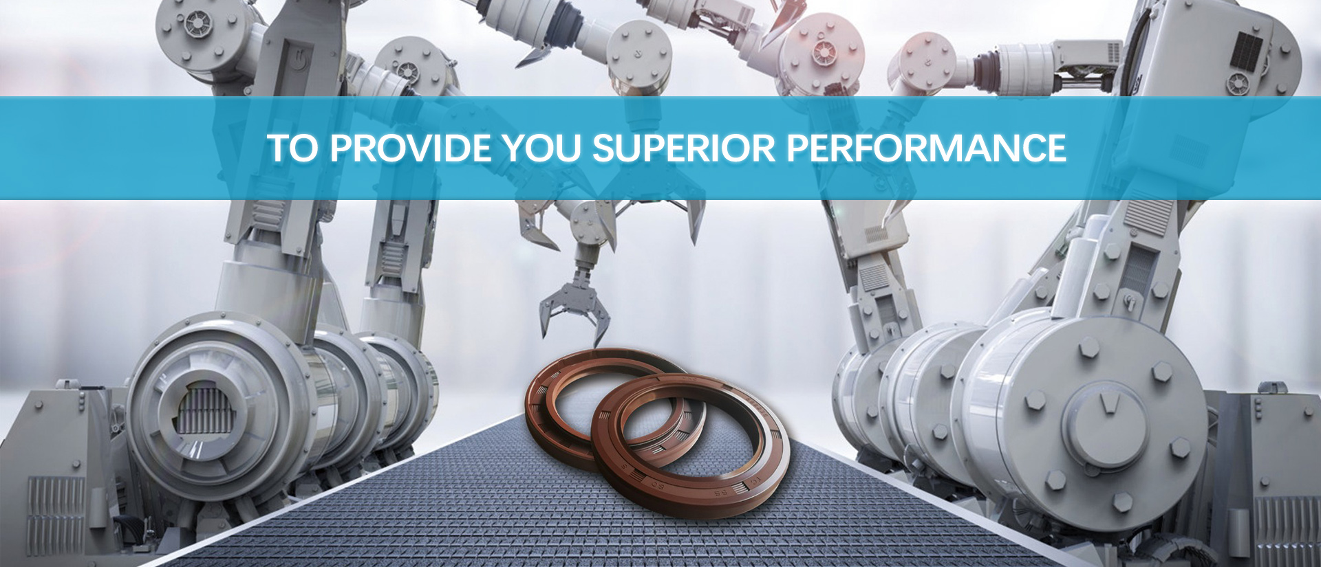 TO PROVIDE YOU SUPERIOR PERFORMANCE