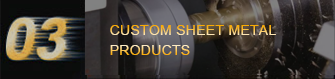 CUSTOM SHEET METAL PRODUCTS