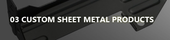 CUSTOM SHEET METAL PRODUCTS