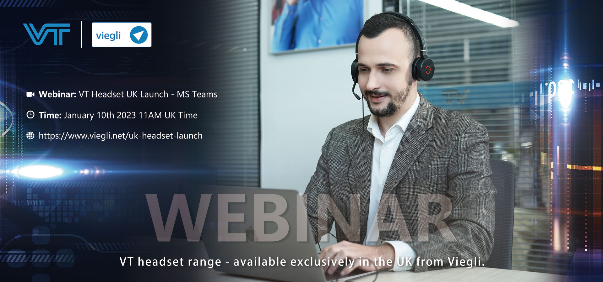VT and VI develop UK industries leading Headsets Market: Join Webinar for more information on January 10th 11am