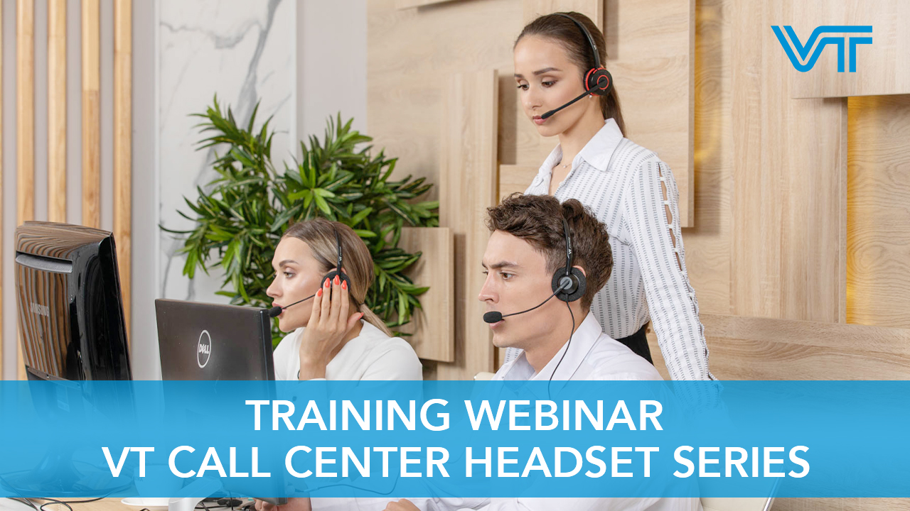 VT Training Webinar — Episode 1 — Call Center Headset Series