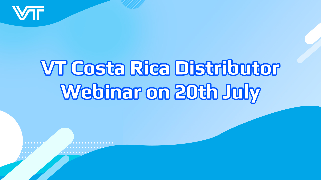 VT Costa Rica Distributor Webinar on 20th July - Recording