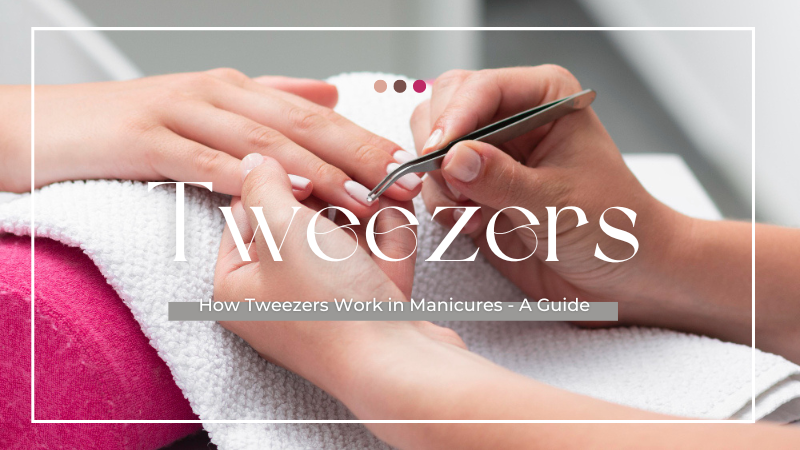 Use Tweezers To Complete Your Nail Care Routine