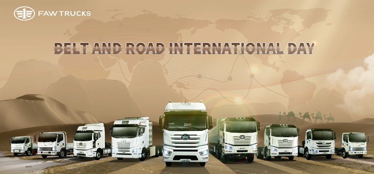 FAW TRUCKS :Supproting the belt and road intiative and committed to international cooperation and development