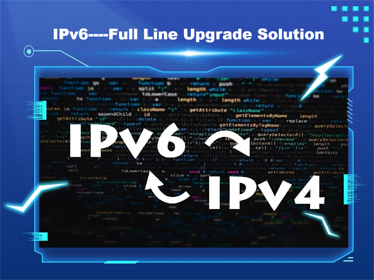IPv6----Full Line Upgrade Solution