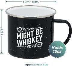 "Might Be Whiskey" Large Tin Cup