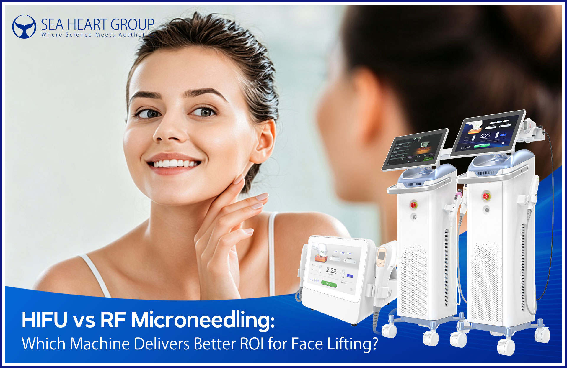 HIFU vs RF Microneedling: Which Machine Delivers Better ROI?