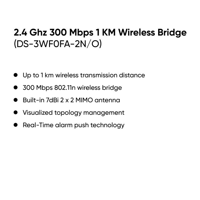 2.4 Ghz 300 Mbps 1 KM Wireless Bridge | DS-3WF0FA-2N/O