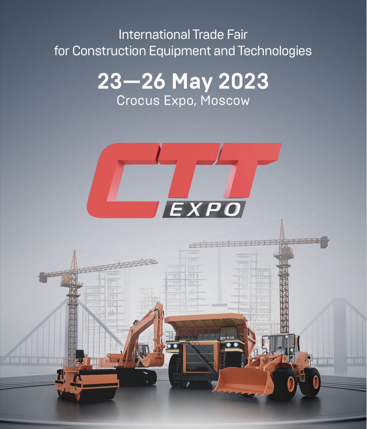 International Trade Fair for Construction Equipment and Technologies (CTT EXPO, Moscow 2023.5.23)