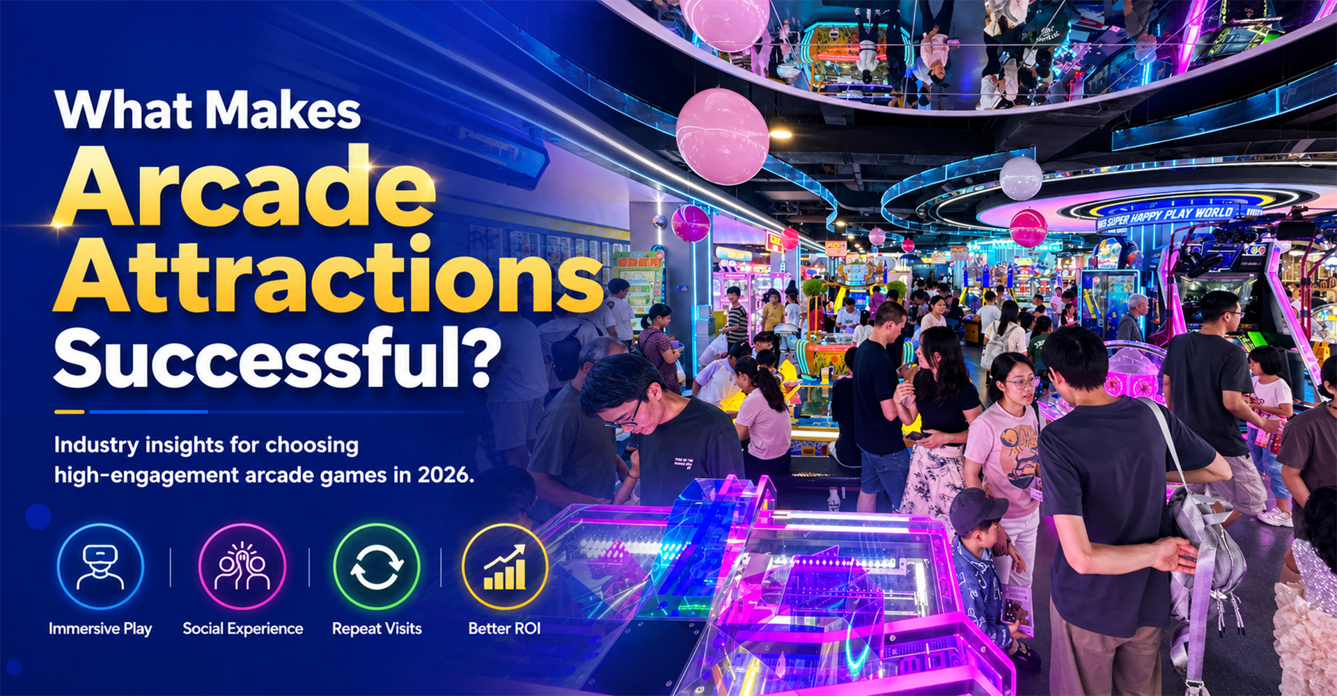 What Makes Arcade Attractions Successful? Industry Insights for 2026