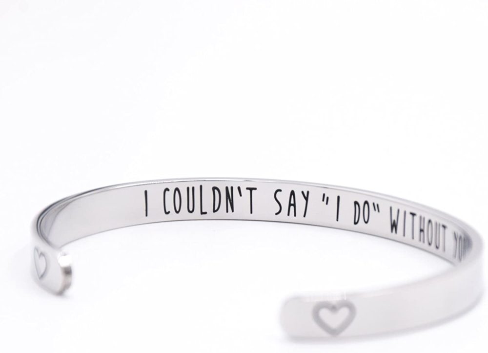 LParkin Bridesmaid Bracelet I Couldn't Say I Do Without You Stainless Steel Cuff Bracelet Bridesmaid Gift