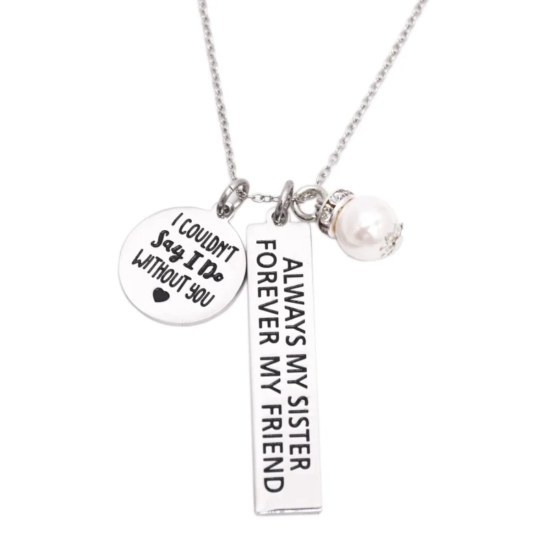 LParkin I Couldn't Say I Do Without You Always My Sister Forever My Friend Sister Necklace
