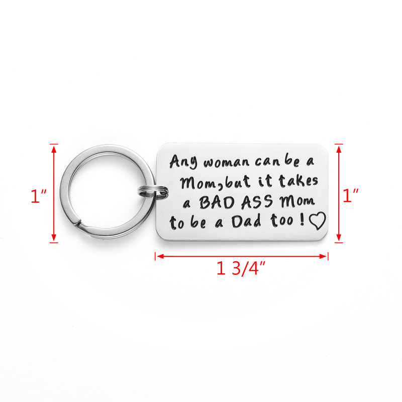 Single Mom Gift Keychain Any Woman Can Be A Mom But It Takes a BAD ASS Mom To Be A Dad Too