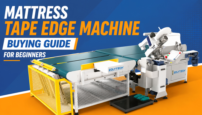 Mattress Tape Edge Machine Buying Guide for Beginners