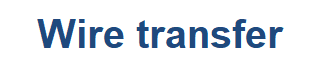 Wire transfer
