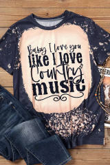 Black Baby I Love You Like I Love t Country music Graphic Tee LC25220287-2