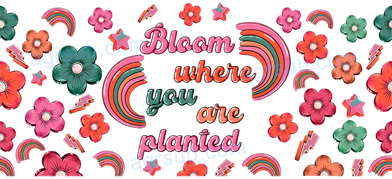 16oz UV DTF Bloom Where You Are Planted-AH4-110