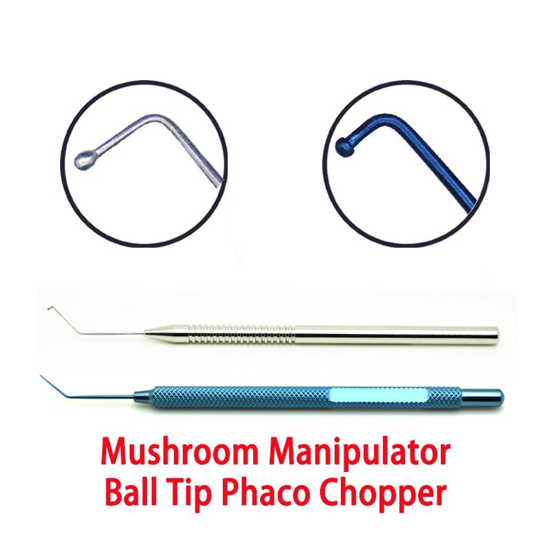 Phaco Chopper Kim Double Chopper Mushroom Manipulator Tenon Phaco Chopper Ball Tip Chopper Ball tip Manipulator