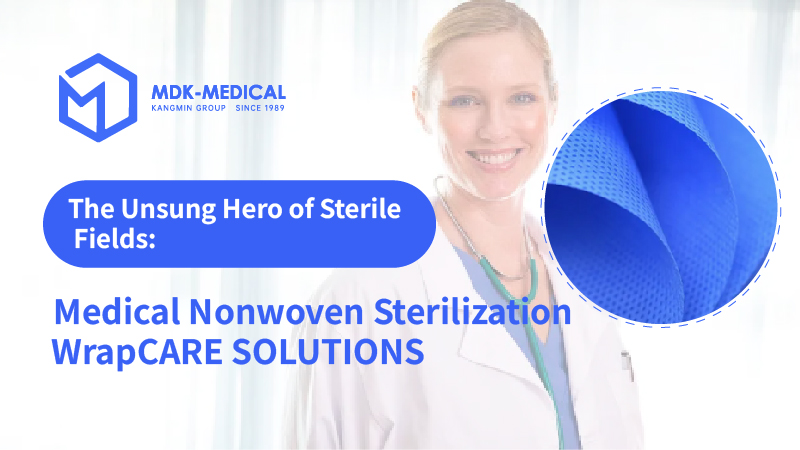 The Unsung Hero of Sterile Fields: Medical Nonwoven Sterilization Wrap