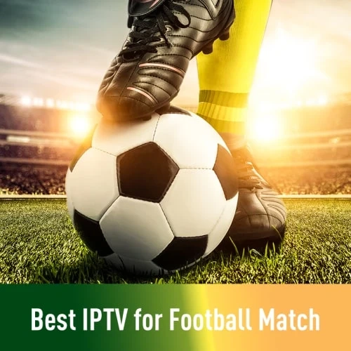 Best Live Sports IPTV Channels for Football Match No Buffering