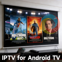 IPTV for Android TV: Premium Streaming Experience with 4K Support