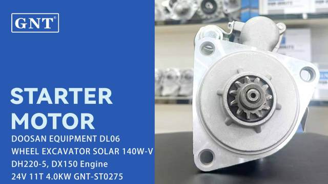 24V 11T DOOSAN DL06 DX150-9 Starter motor 65262017063, 65262017076, 652620170764, 65262017077B, 65262017078