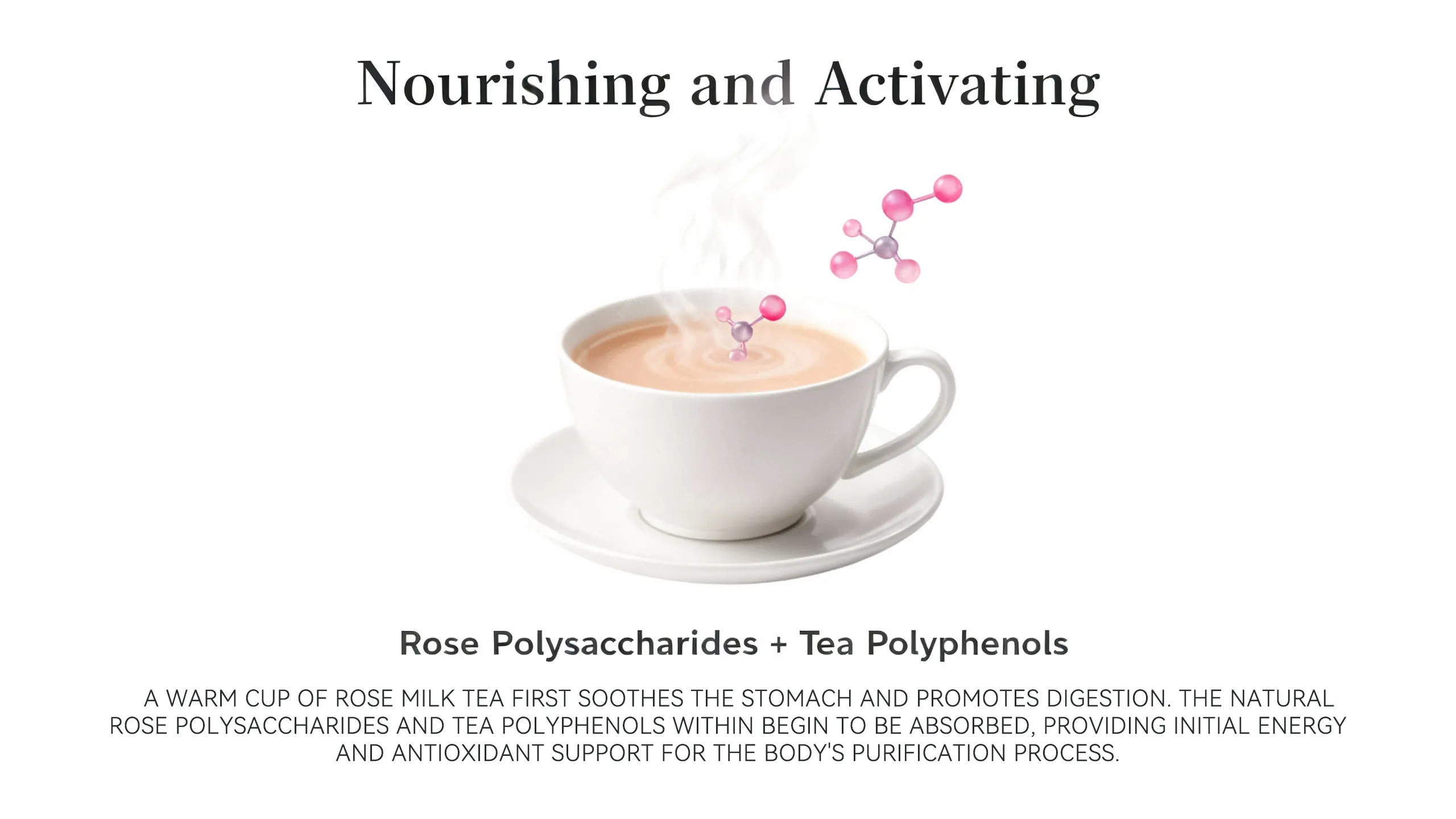Rose milk tea first soothes the stomach and promotes digestion. Natural rose polysaccharides and tea polyphenols begin to be absorbed, providing initial energy and antioxidant support for the body's cleansing process.