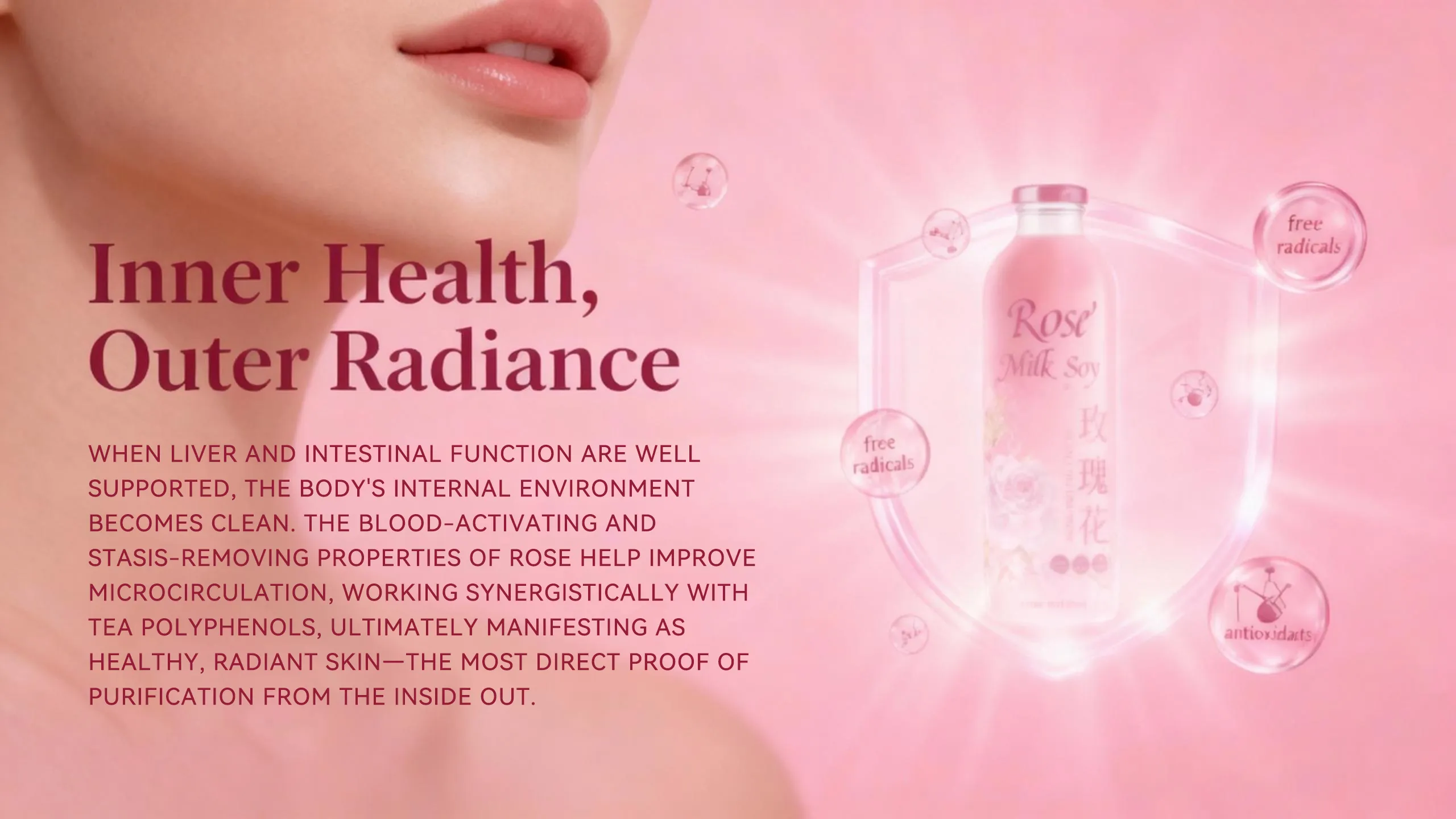 Rose's blood-activating and stasis-removing properties help improve microcirculation, working together with tea polyphenols to ultimately result in healthy, radiant skin.