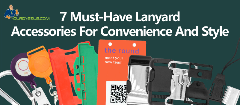 7 Must-Have Lanyard Accessories For Convenience And Style