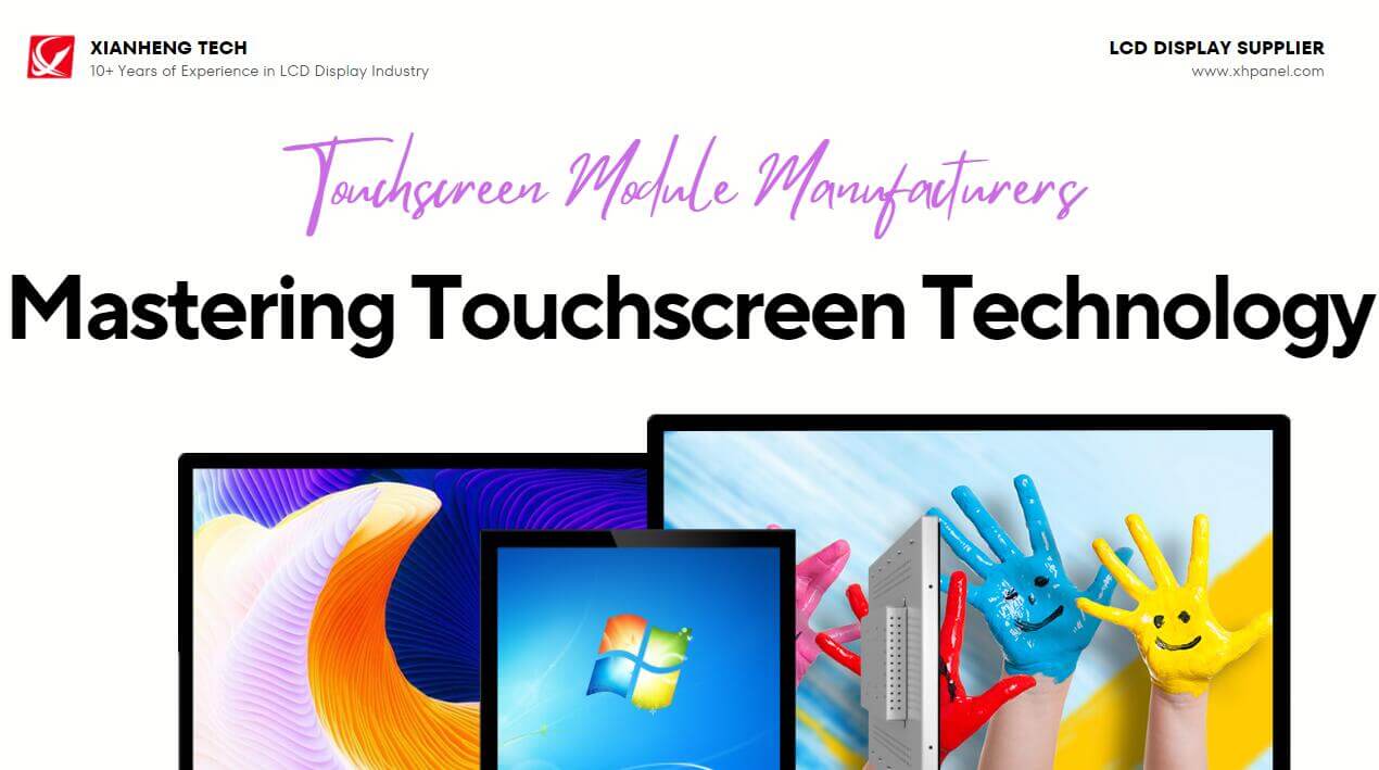 Touchscreen Module Manufacturers: Mastering Touchscreen Technology