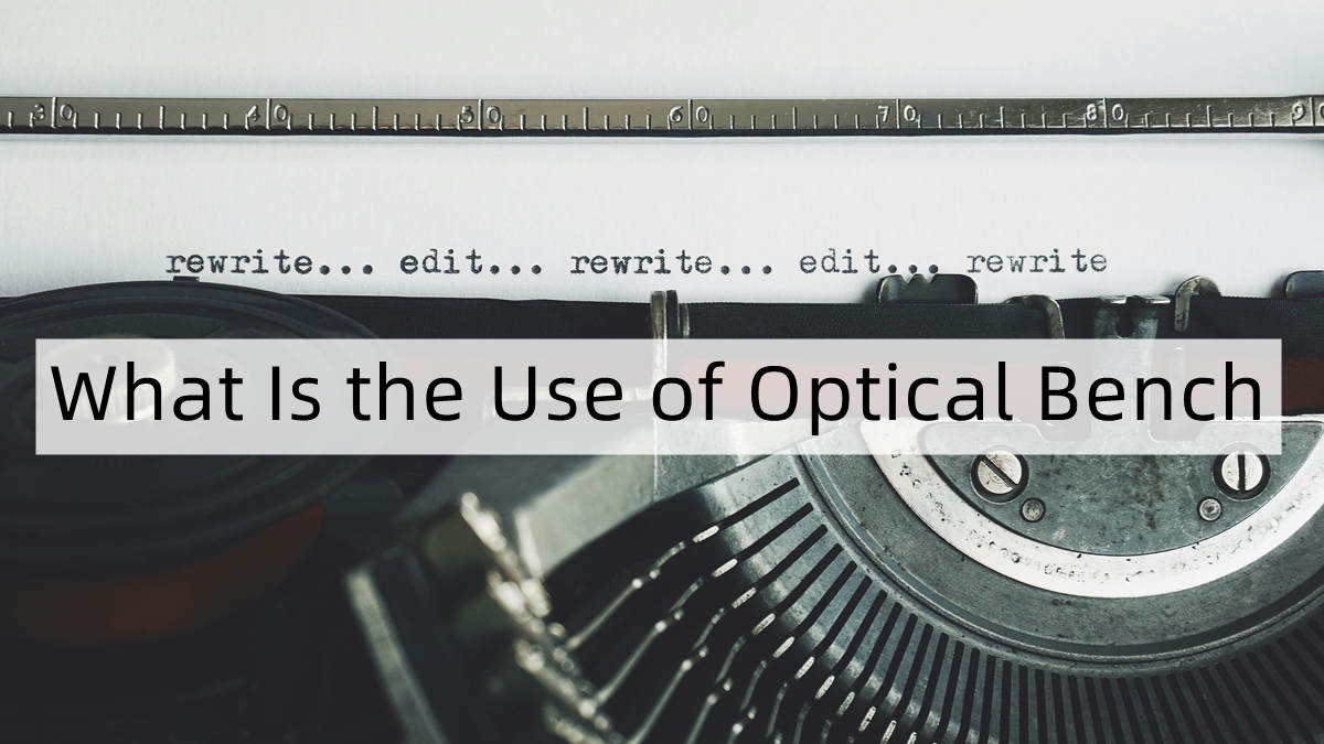 What Is the Use of Optical Bench