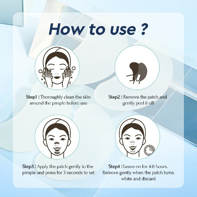 How to Use

Clean and dry the affected area thoroughly.

Gently apply the patch directly onto the acne spot.

Leave it on for several hours or overnight for best results.

Remove and discard the patch once it turns white or loses adhesion.