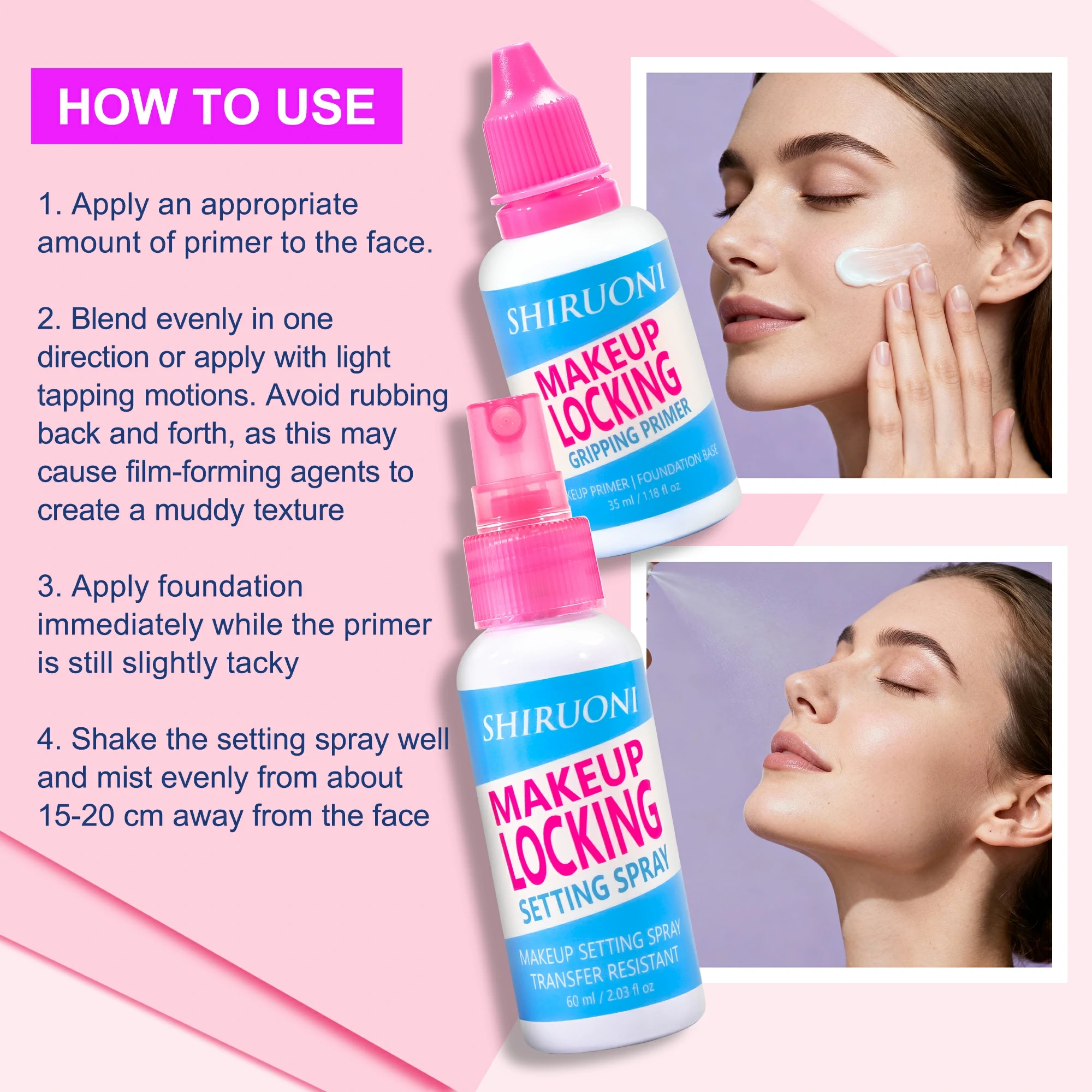gripping primer and setting spray duo oem:

Apply an appropriate amount of primer evenly over the face after skincare.

Blend in one direction or tap gently for even coverage. Avoid rubbing back and forth.

Apply foundation immediately while the primer is still slightly tacky.

Shake the setting spray well, hold 15–20 cm away, and mist evenly across the face.

Allow to dry naturally for a long-lasting, transfer-resistant finish.