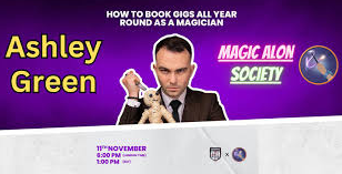Ashley Green - How to Book Gigs All Year Round as a Magician