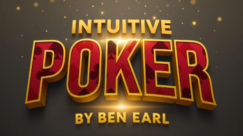Ben Earl - Intuitive Poker