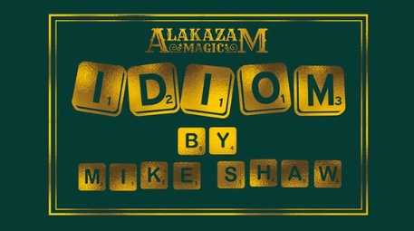 Idiom by Alakazam Magic and Mike Shaw