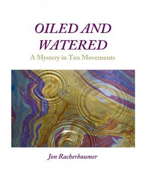 Oiled and Watered by Jon Racherbaumer