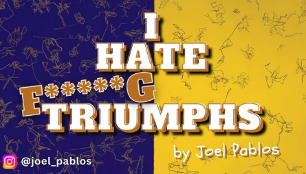 I HATE F*****G TRIUMPHS by Joel Pablos