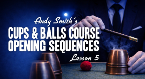 Andy Smith - Cups Balls Course Lesson 5