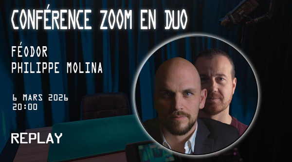 Conference ZOOM en duo avec Feodor & Philippe Molina (French With English Subtitle)