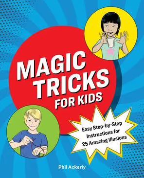 Phil Ackerly - Magic Tricks for Kids