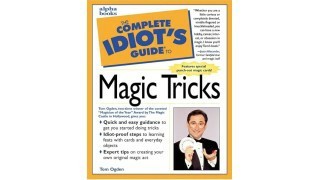 The Complete Idiot S Guide To Magic Tricks By Tom Ogden