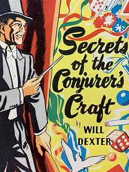 Secrets of the Conjurers Craft by Will Dexter