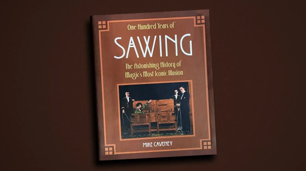 100 Years Of Sawing by Mike Caveney